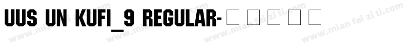 UUS UN KUFI_9 Regular字体转换
